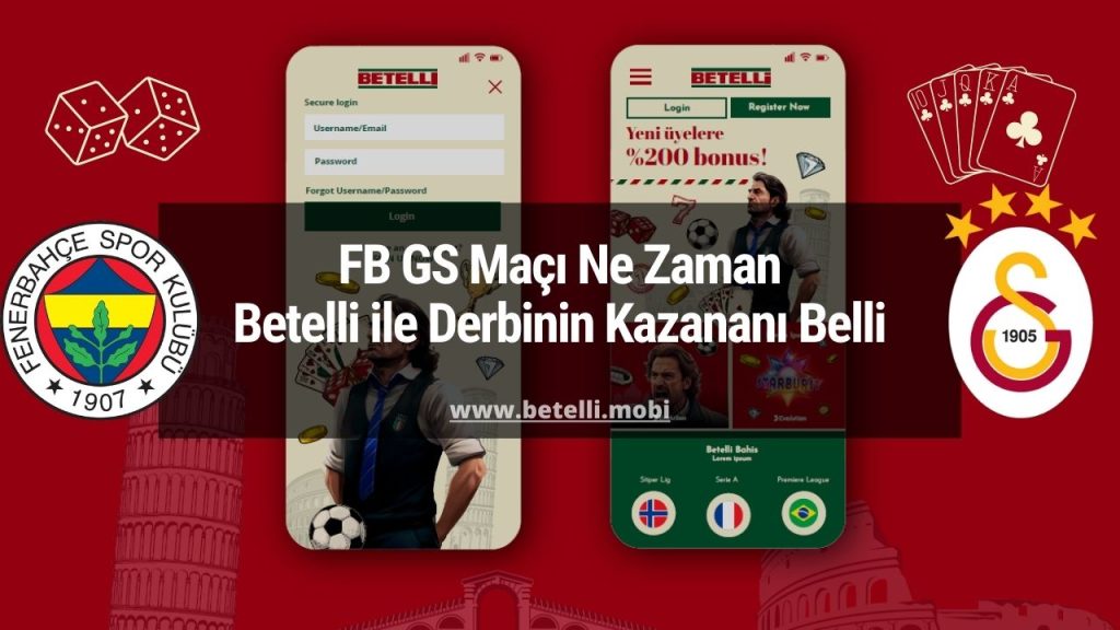 FB GS Maçı Ne Zaman | Betelli ile Derbinin Kazananı Belli